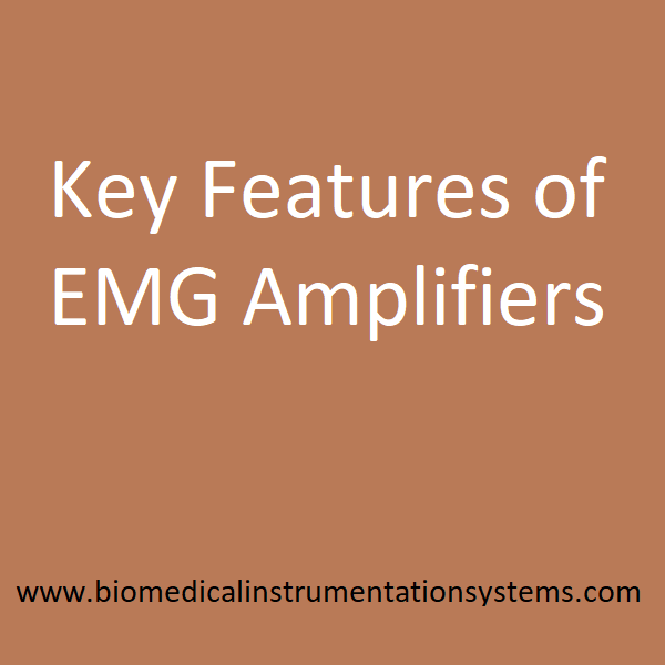 Key features of EMG amplifiers Key features of EMG amplifiers